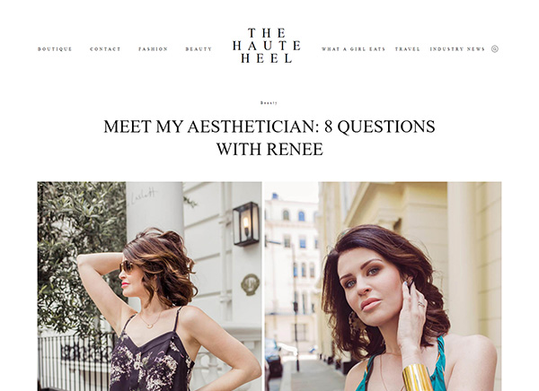 The Haute Heel - Meet My Aesthetician: 8 Questions With Renee